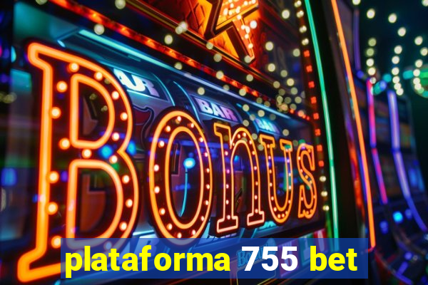 plataforma 755 bet